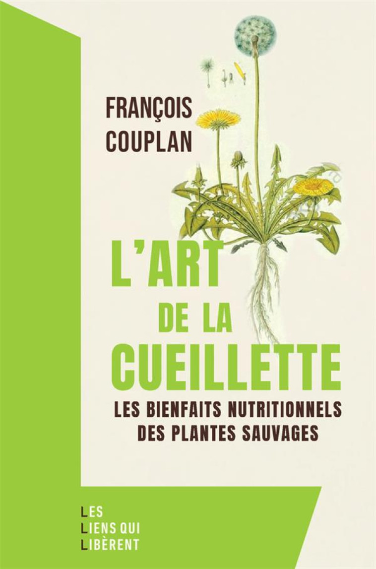 L-ART DE LA CUEILLETTE - COUPLAN FRANCOIS - LIENS LIBERENT