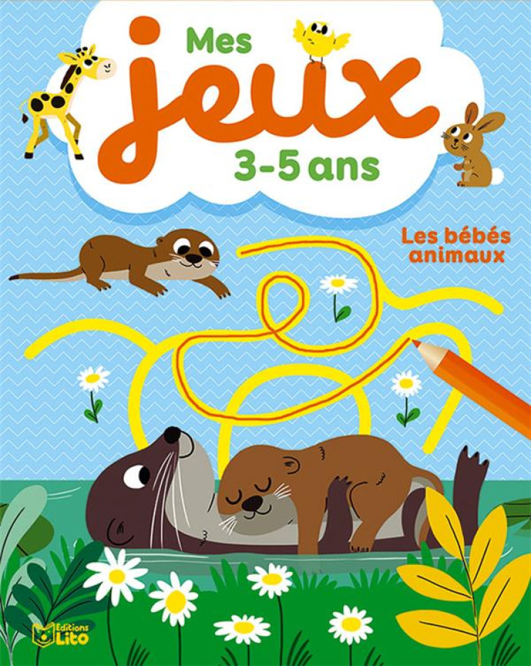 MES JEUX 3-5 ANS LES BEBES ANIMAUX - PRISCA LE TANDE - LITO