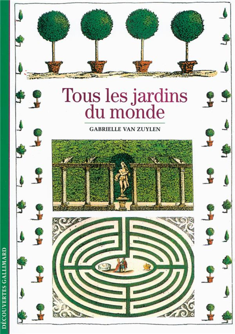 TOUS LES JARDINS DU MONDE - VAN ZUYLEN GABRIELLE - GALLIMARD