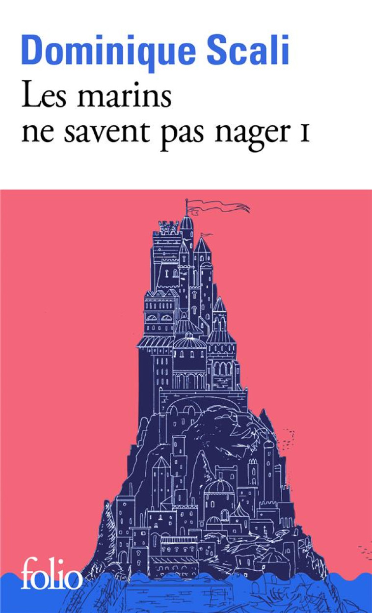 LES MARINS NE SAVENT PAS NAGER T01 - SCALI DOMINIQUE - GALLIMARD