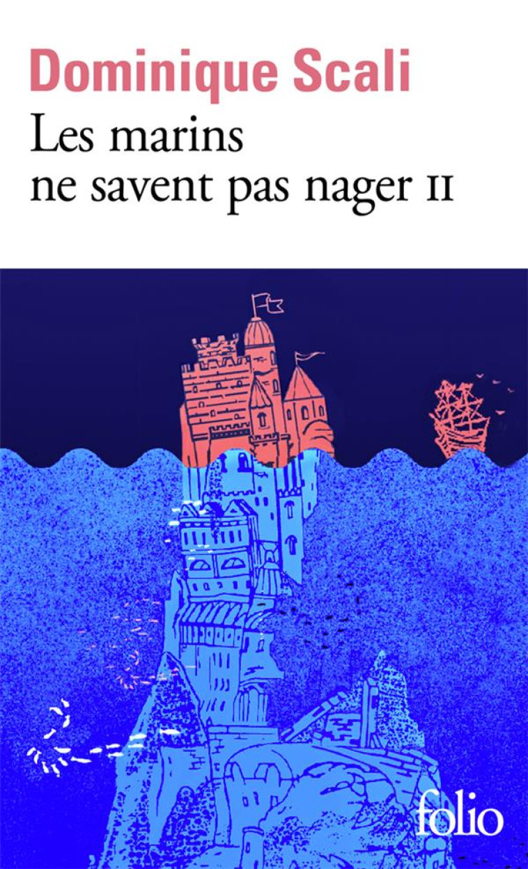 LES MARINS NE SAVENT PAS NAGER T02 - SCALI DOMINIQUE - GALLIMARD