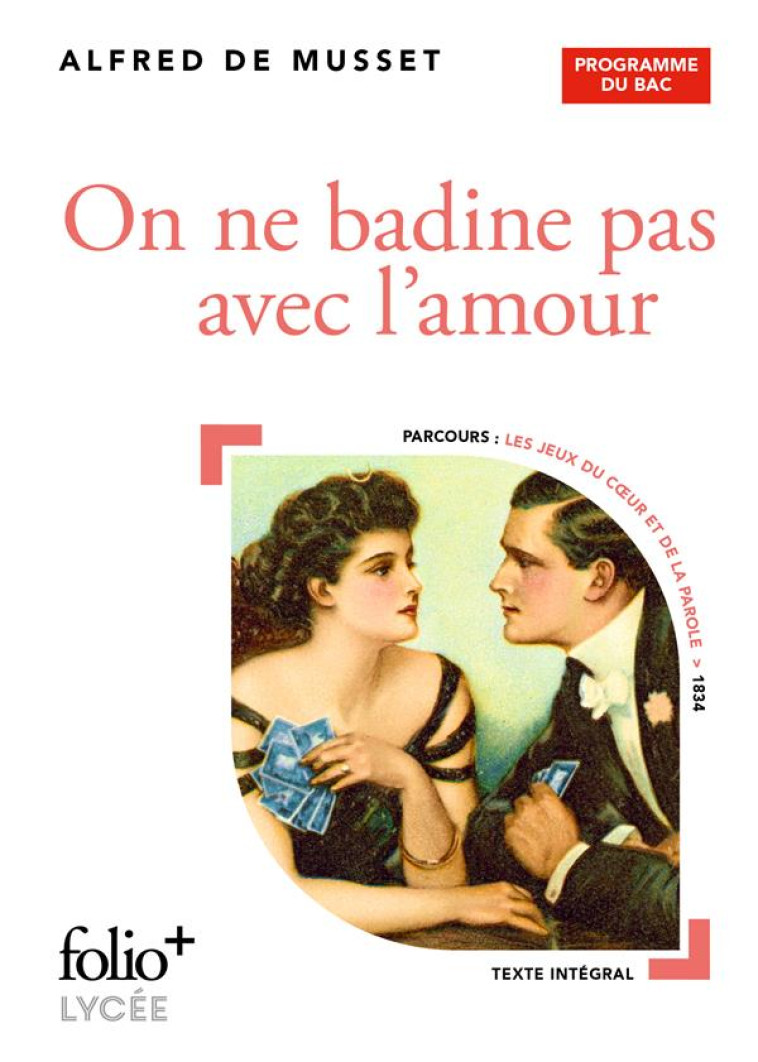 ON NE BADINE PAS AVEC L-AMOUR - BAC 2025 - DE MUSSET ALFRED - GALLIMARD