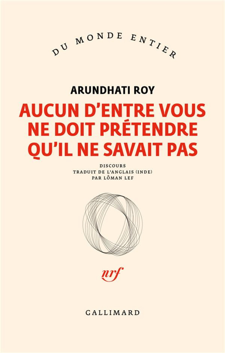 AUCUN D-ENTRE VOUS NE DOIT PRETENDRE QU-IL NE SAVAIT PAS - ARUNDHATI ROY - GALLIMARD