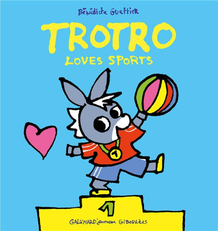 TROTRO LOVES SPORTS - BENEDICTE GUETTIER - GALLIMARD