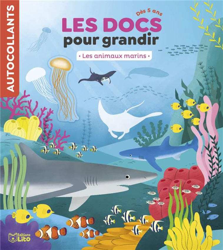 LES DOCS POUR GRANDIR LES ANIMAUX MARINS - DESFOUR/FERRARI - LITO