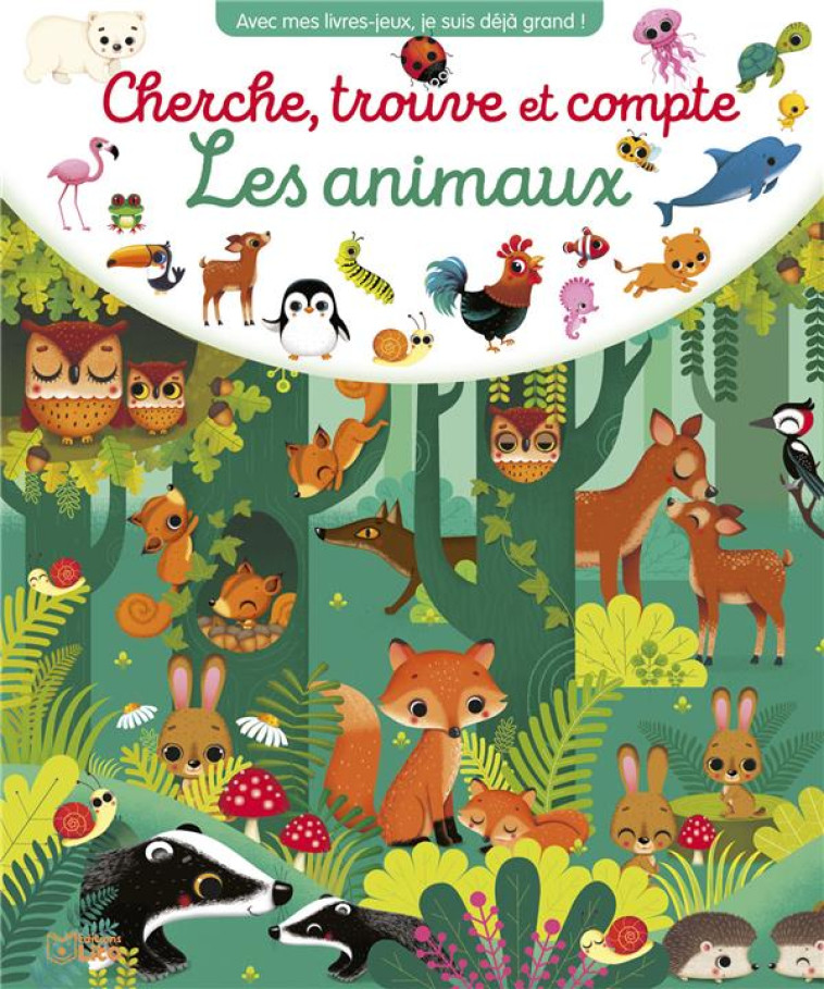 CHERCHE, TROUVE ET COMPTE LES ANIMAUX - COLLECTIF - LITO