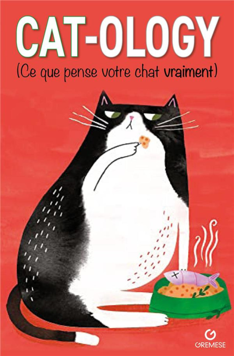 CAT-OLOGY - CE QUE PENSE VRAIMENT VOTRE CHAT - FOSTER RUBY - GREMESE