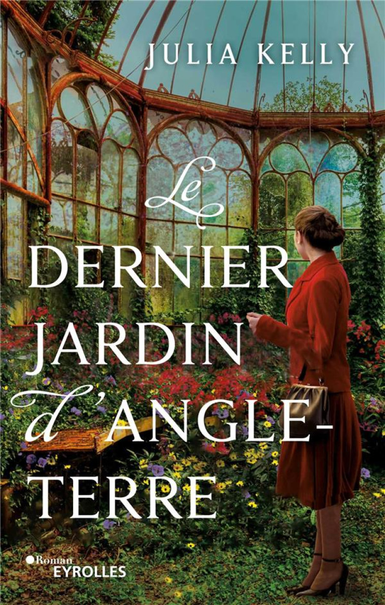 LE DERNIER JARDIN D-ANGLETERRE - KELLY JULIA - EYROLLES