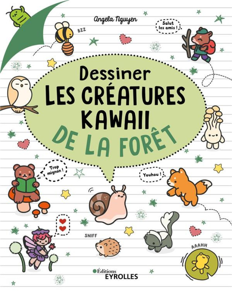 DESSINER LES CREATURES KAWAII DE LA FORET - NGUYEN ANGELA - EYROLLES