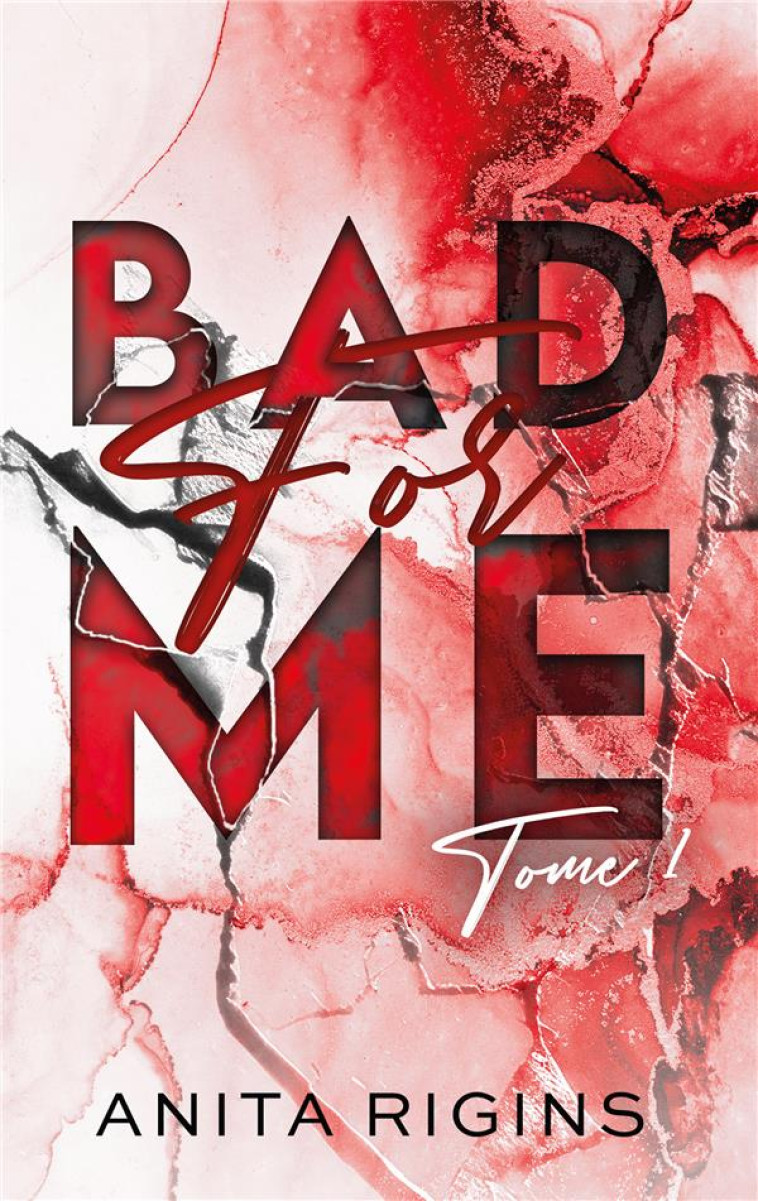 BAD FOR ME - TOME 1 - RIGGINS ANITA - HACHETTE