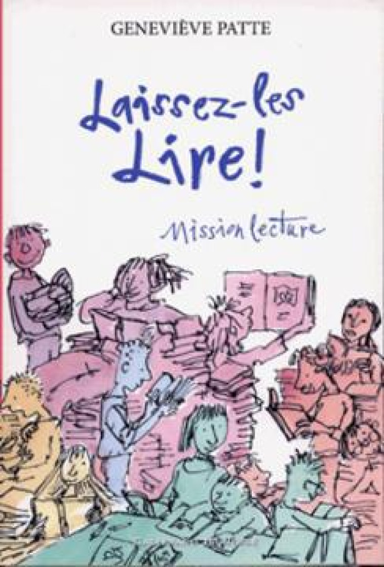 LAISSEZ-LES LIRE (MISSION LECTURE) - PATTE GENEVIEVE - GALLIMARD