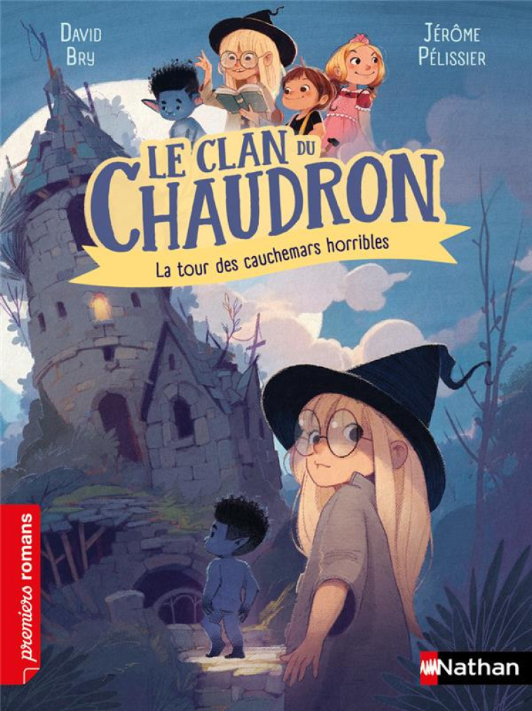 LE CLAN DU CHAUDRON - LA TOUR DES CAUCHEMARS HORRIBLES - BRY/PELISSIER - CLE INTERNAT