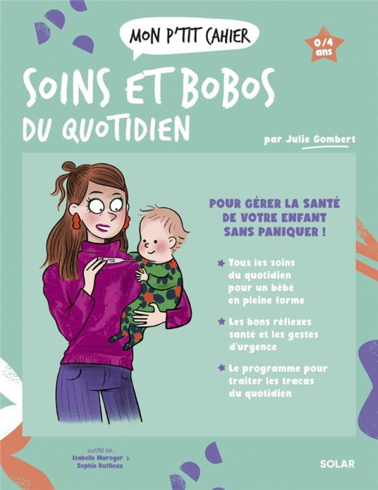 MON P-TIT CAHIER SOINS ET BOBOS DU QUOTIDIEN - GOMBERT JULIE/MAROGER/RUFFIEUX - SOLAR