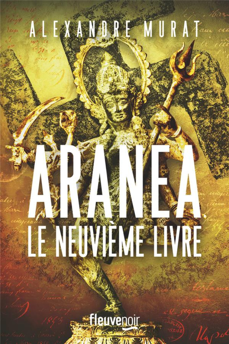 ARANEA - LE NEUVIEME LIVRE - MURAT ALEXANDRE - FLEUVE NOIR