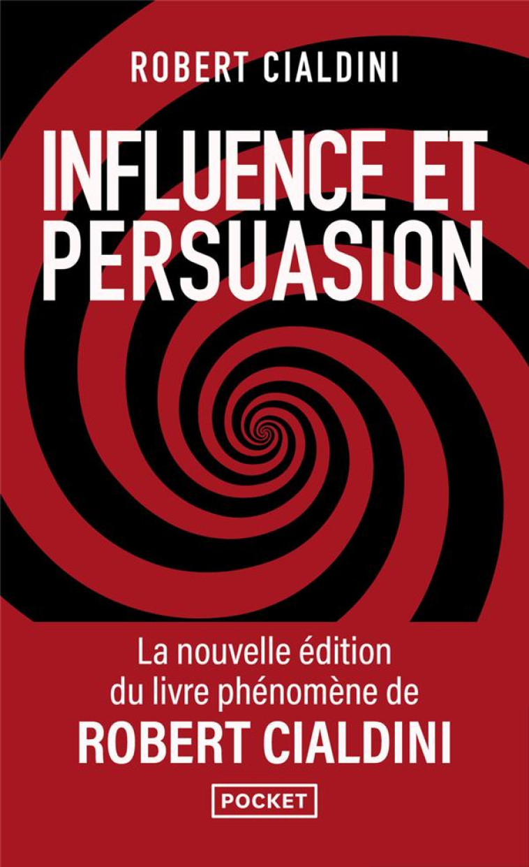 INFLUENCE ET PERSUASION - NOUVELLE EDITION AUGMENTEE - CIALDINI ROBERT - POCKET