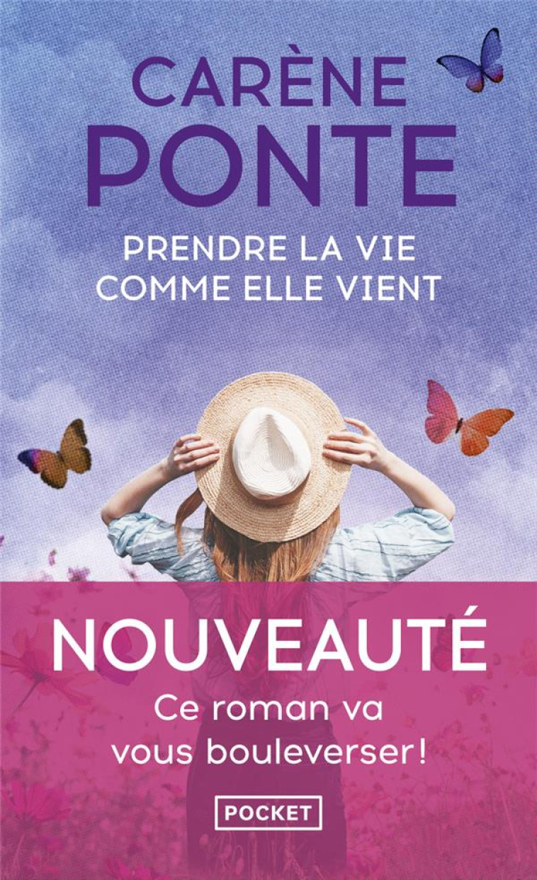 PRENDRE LA VIE COMME ELLE VIENT - PONTE CARENE - POCKET