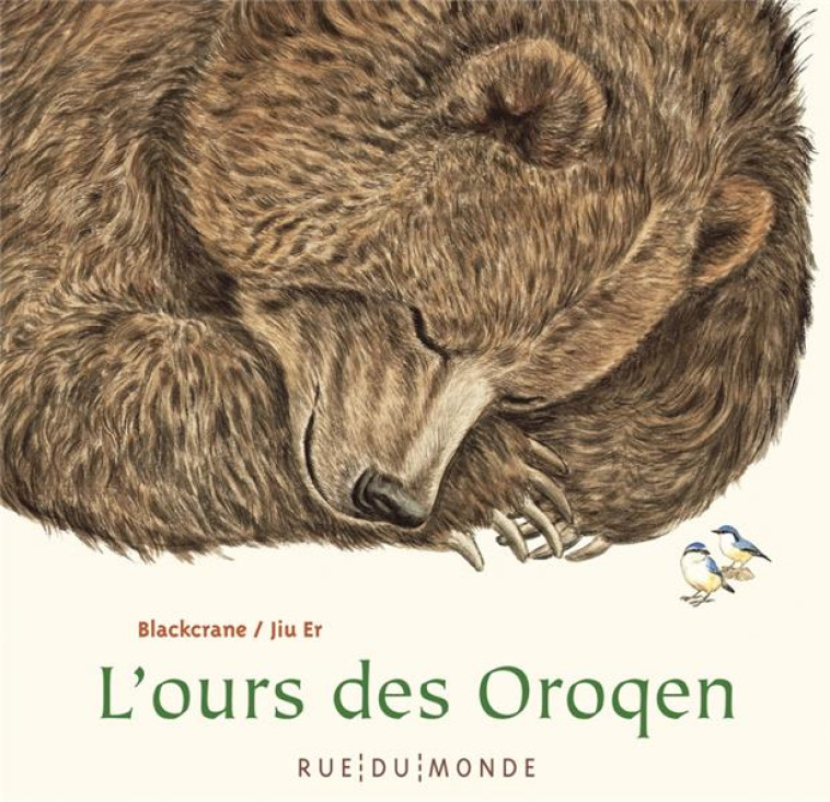 LES OURS DES OROQEN - BLACKCRANE/JIU ER - RUE DU MONDE