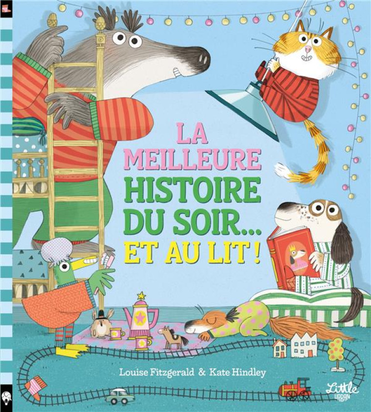 LA MEILLEURE HISTOIRE DU SOIR... ET AU LIT ! - HINDLEY/FITZGERALD - LITTLE URBAN