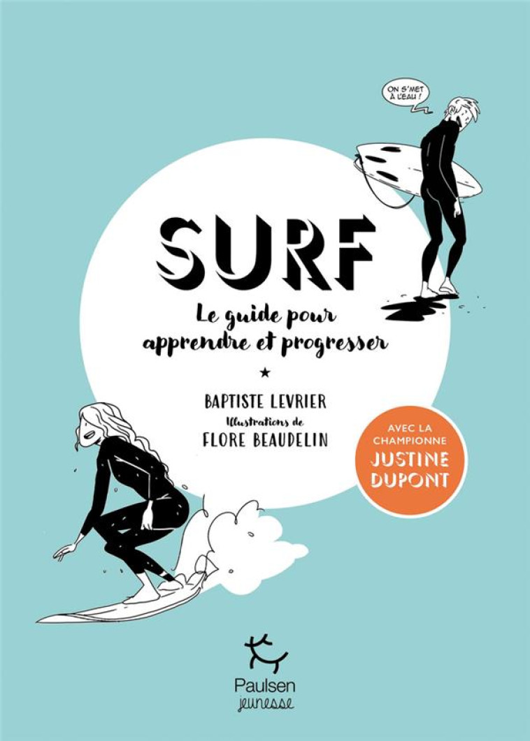 SURF - LE GUIDE POUR APPRENDRE ET PROGRESSER - BEAUDELIN/LEVRIER - PAULSEN