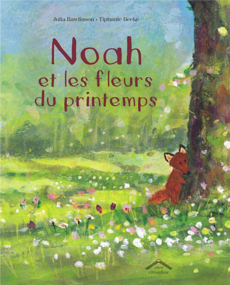 NOAH ET LES FLEURS DU PRINTEMPS - RAWLINSON/BEEKE - CIRCONFLEXE