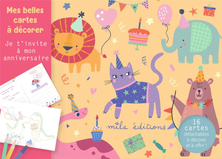 MES BELLES CARTES A DECORER - JE T INVITE A MON ANNIVERSAIRE - 16 CARTES DETACHABLES A PERSONNALISER - COLLECTIF - NC