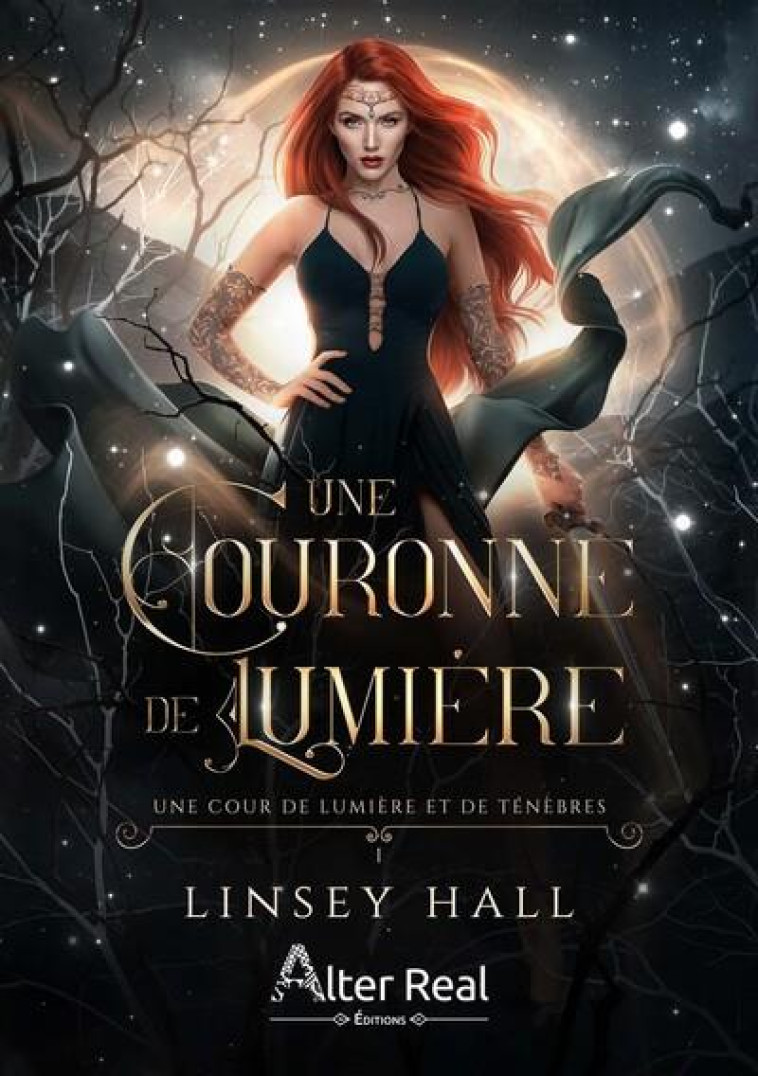 UNE COURONNE DE LUMIERE T01 UNE COUR DE LUMIERE ET DE TENEBRES - HALL LINSEY - ALTER REAL ED