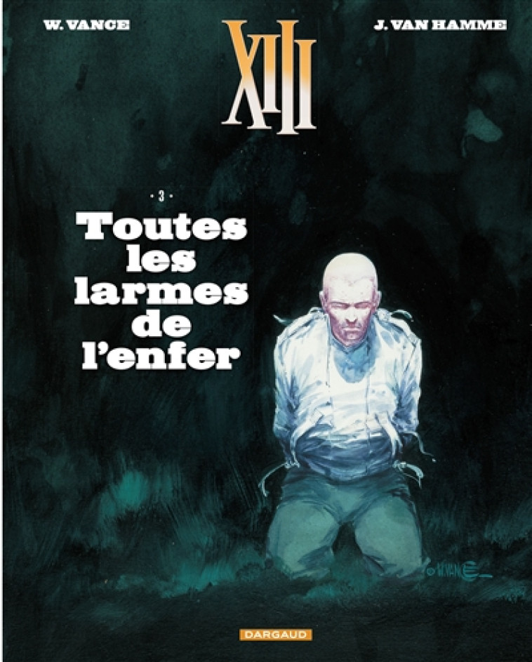 TREIZE (XIII) - XIII  - TOME 3 - TOUTES LES LARMES DE L-ENFER - VAN HAMME JEAN/VANCE - DARGAUD