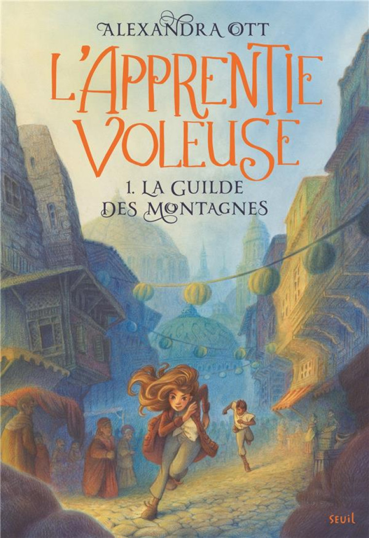 L-APPRENTIE VOLEUSE T01 LA GUILDE DES MONTAGNES - OTT ALEXANDRA - SEUIL JEUNESSE