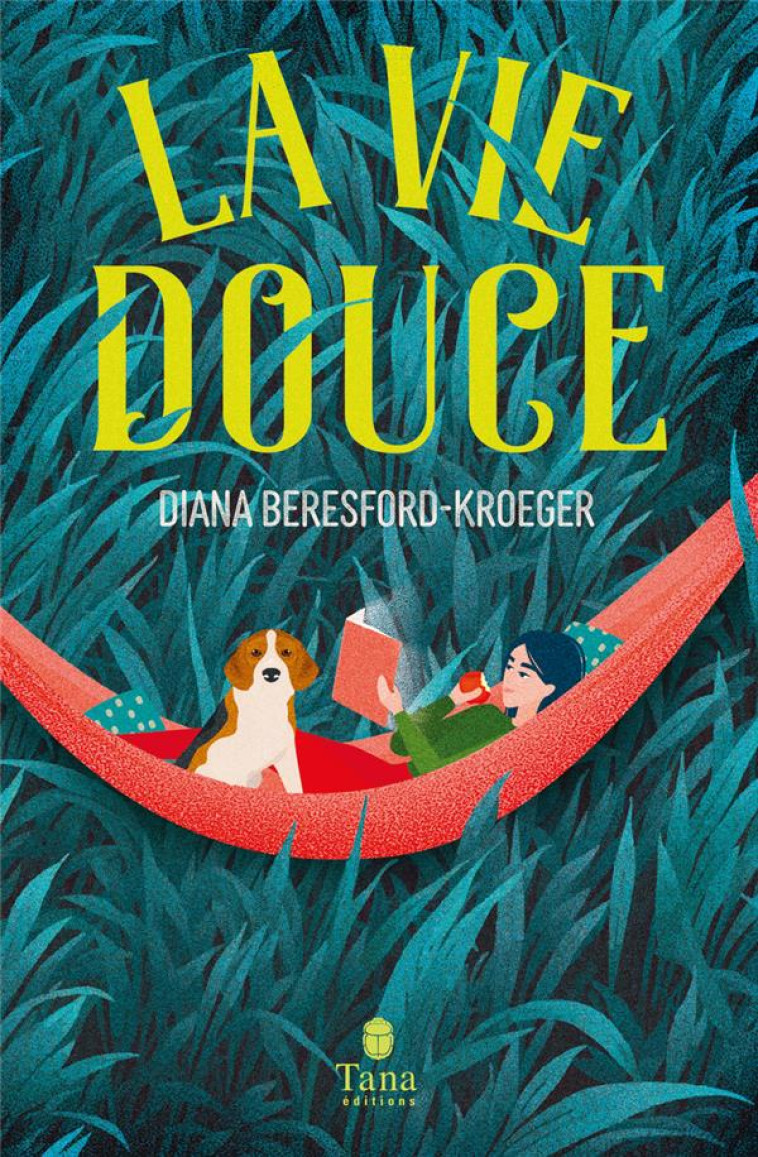 LA VIE DOUCE - BERESFORD-KROEGER DIANA - TANA