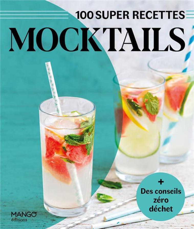 MOCKTAILS. FACILE, RAPIDE, BON ! - XXX - MANGO