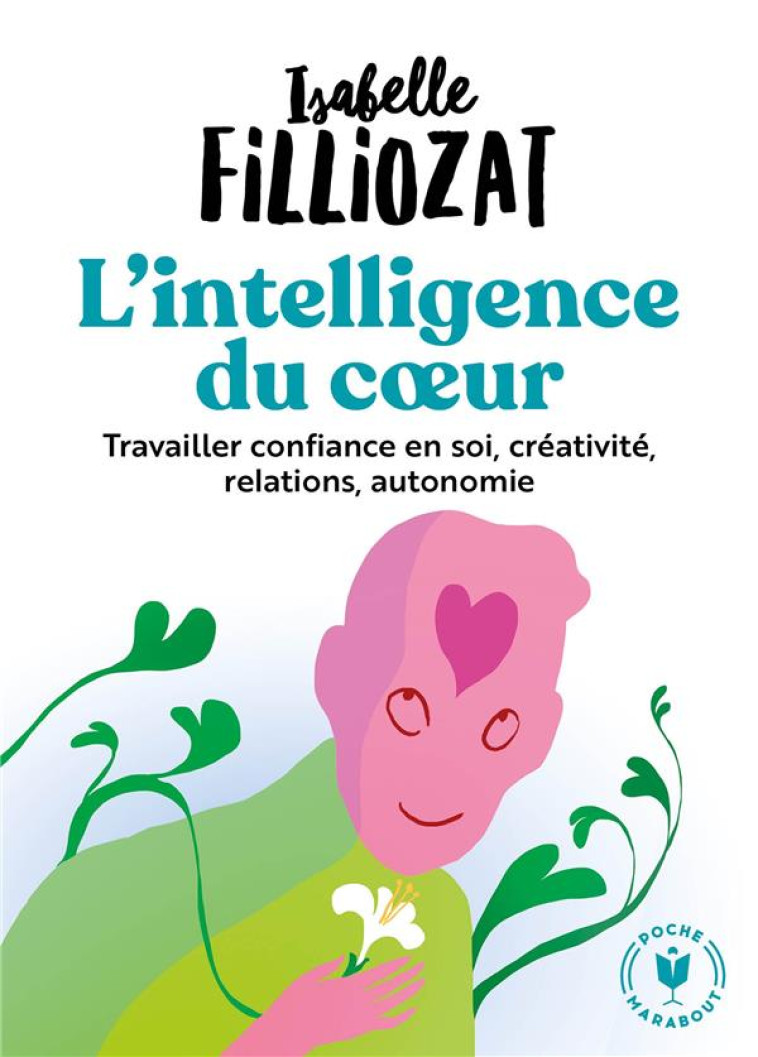 L-INTELLIGENCE DU COEUR - FILLIOZAT ISABELLE - MARABOUT