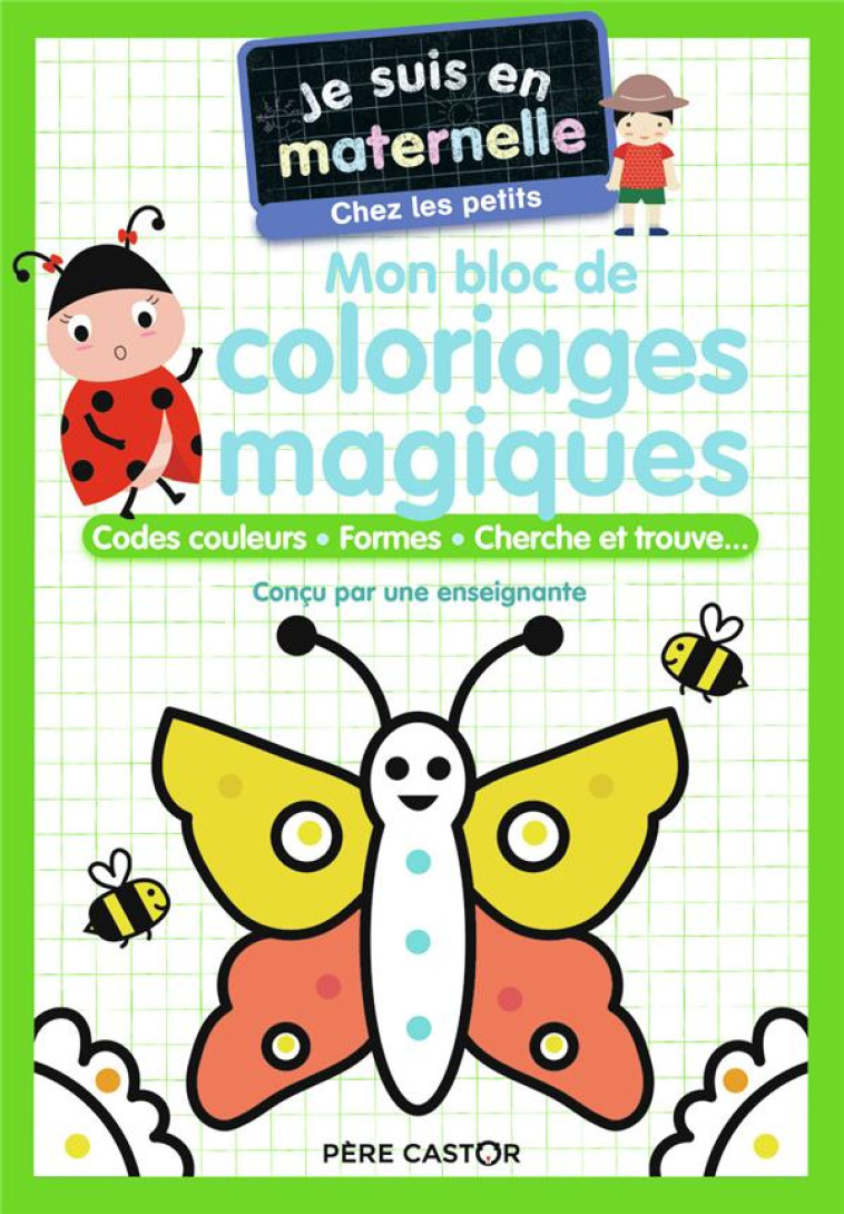 JE SUIS EN MATERNELLE PS MON BLOC DE COLORIAGES MAGIQUES CODES COULEURS FORMES CHERCHE ET TROUVE - XXX - FLAMMARION