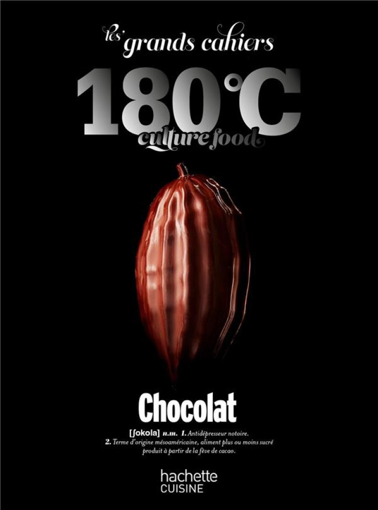 CHOCOLAT - LES GRANDS CAHIERS 180°C - COLLECTIF - HACHETTE