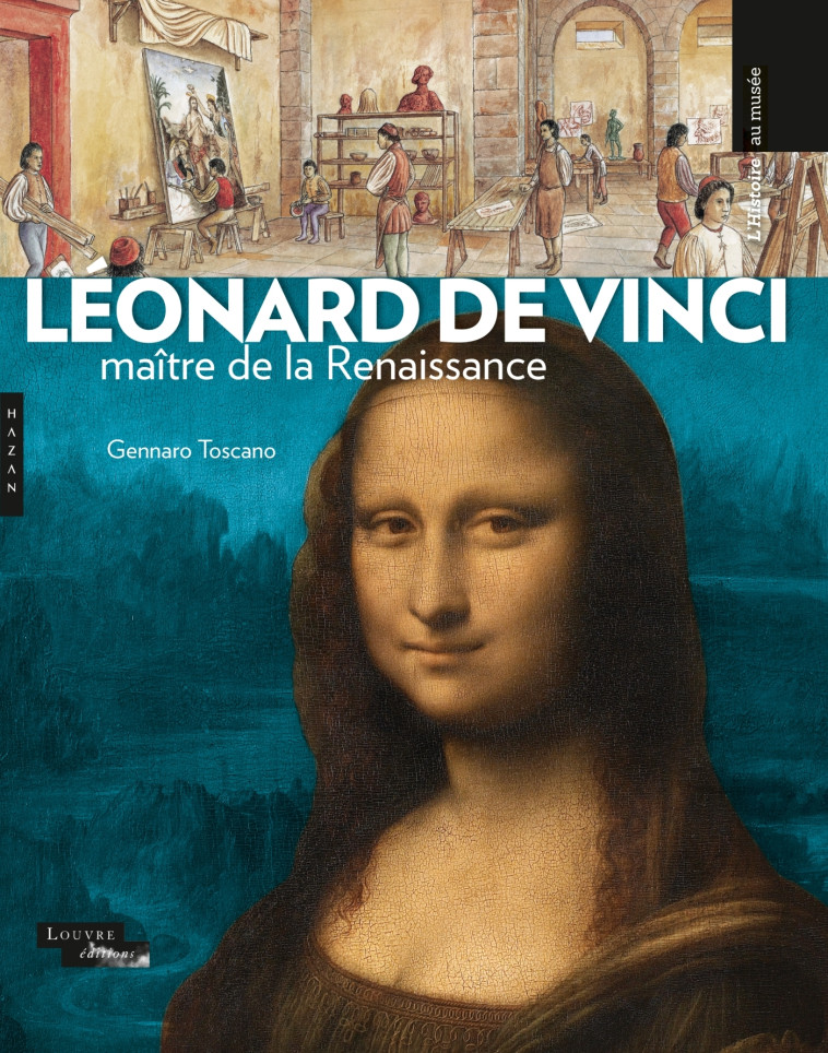 LEONARD DE VINCI, MAITRE DE LA RENAISSANCE - TOSCANO GENNARO - HAZAN