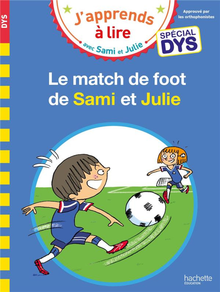 LE MATCH DE FOOT DE SAMI ET JULIE CE1 SPECIAL DYS - AUDRAIN/BONTE/VIRON - HACHETTE