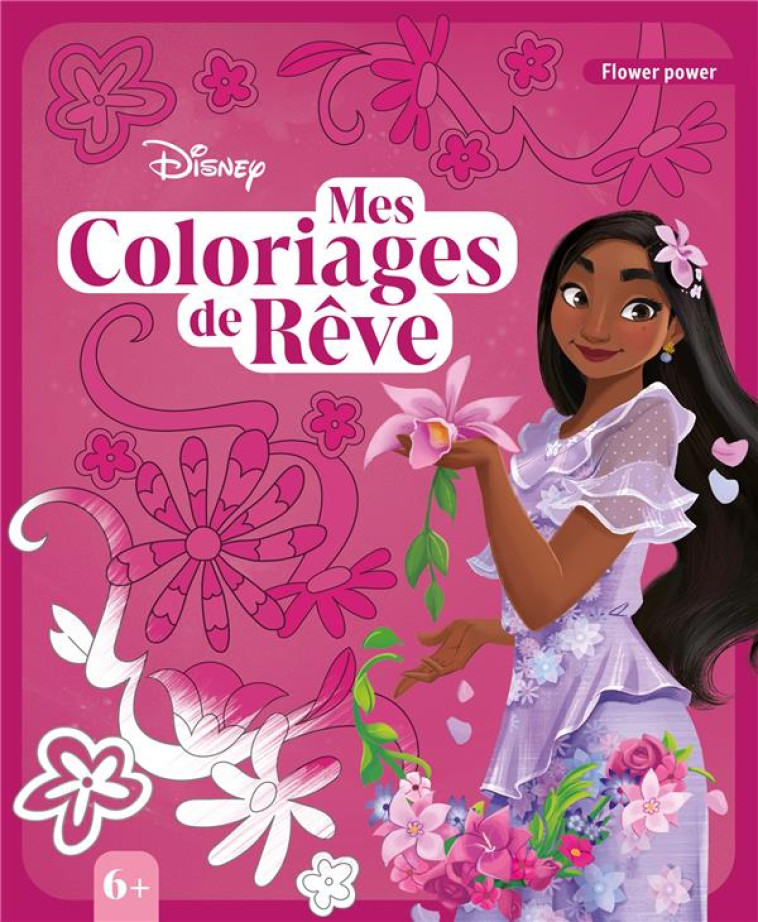 DISNEY MES COLORIAGES DE REVE - FLOWER POWER - COLLECTIF - HACHETTE