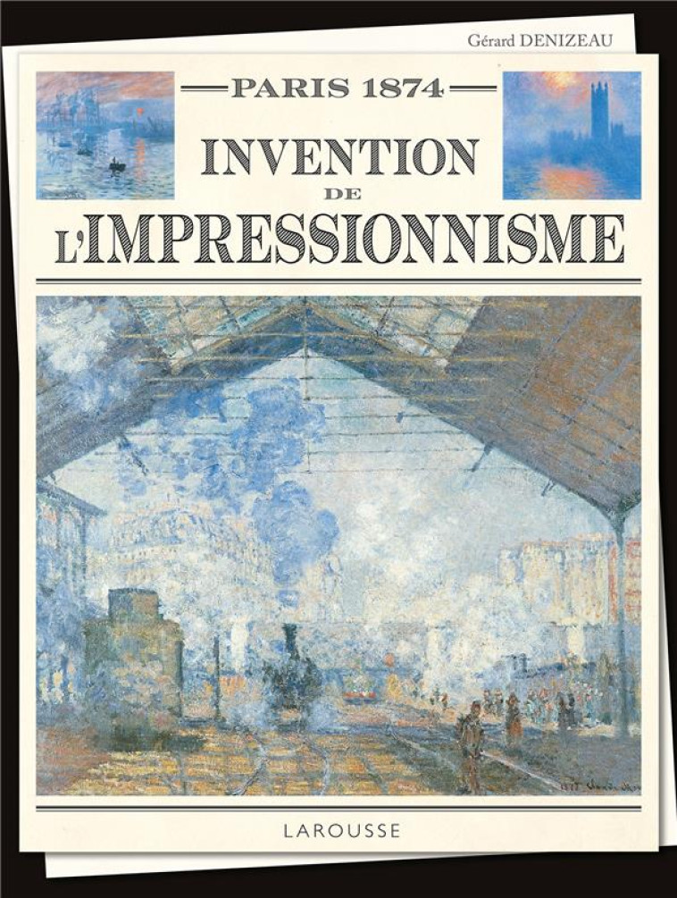 PARIS 1874 - NAISSANCE DE L-IMPRESSIONNISME - GERARD DENIZEAU - LAROUSSE