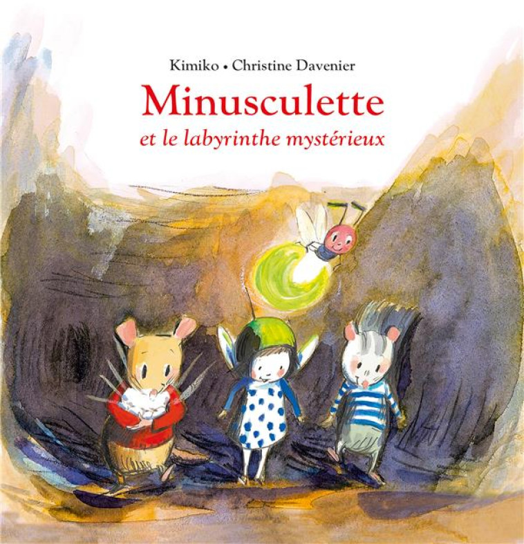 MINUSCULETTE ET LE LABYRINTHE MYSTERIEUX - DAVENIER CHRISTINE/KIMIKO - EDL