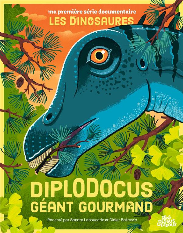 DIPLODOCUS GEANT GOURMAND - BALICEVIC/LABOUCARIE - DESSUS DESSOUS