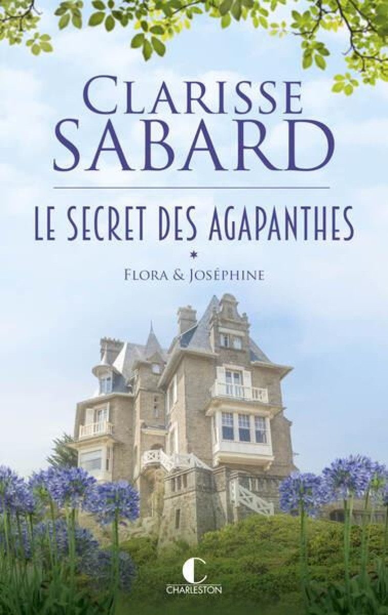 LE SECRET DES AGAPANTHES T01 FLORA & JOSEPHINE - SABARD - CHARLESTON