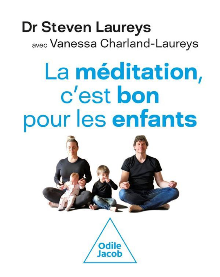 LA MEDITATION, C-EST BON POUR LES ENFANTS - LAUREYS STEVEN/CHARLAND-LAUREY - JACOB