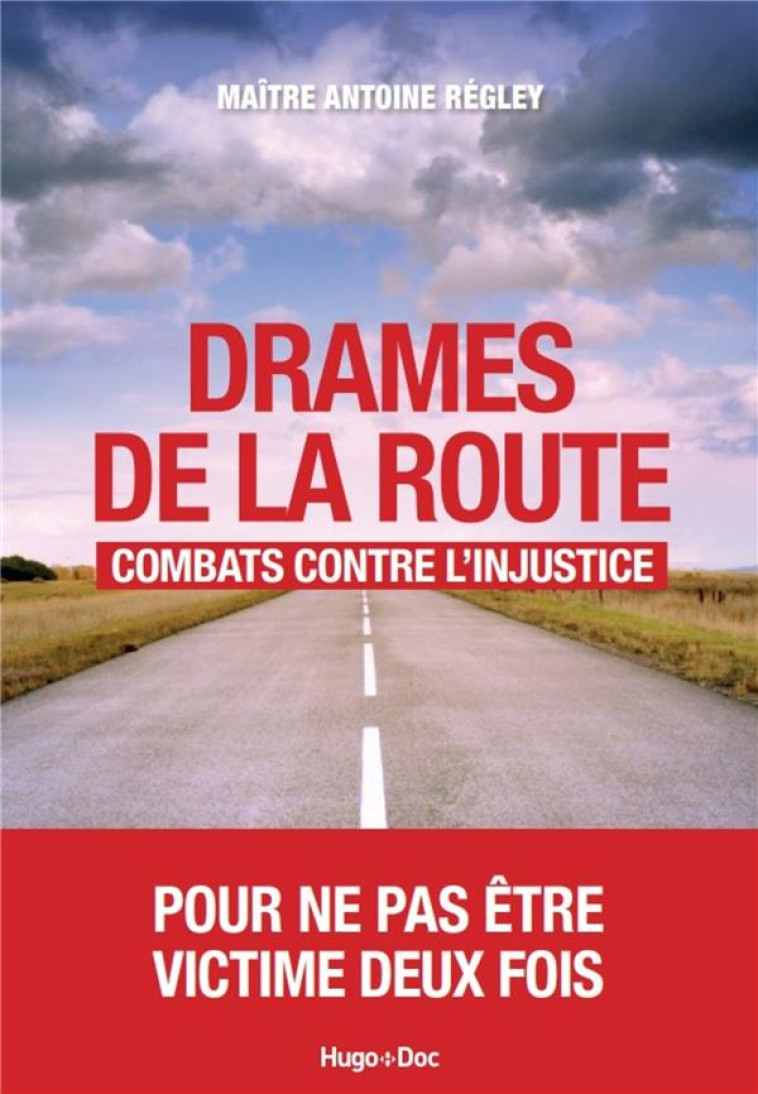 DRAMES DE LA ROUTE - COMBATS CONTRE L-INJUSTICE - REGLEY ANTOINE - HUGO JEUNESSE