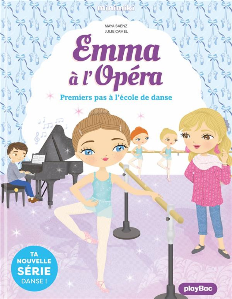 EMMA A L-OPERA T02 PREMIERS PAS A L-ECOLE DE DANSE - SAENZ-ARNAUD/CAMEL - PRISMA