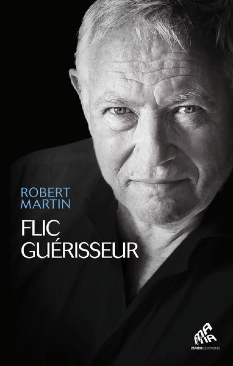 FLIC GUERISSEUR - MARTIN ROBERT - MAMAEDITIONS