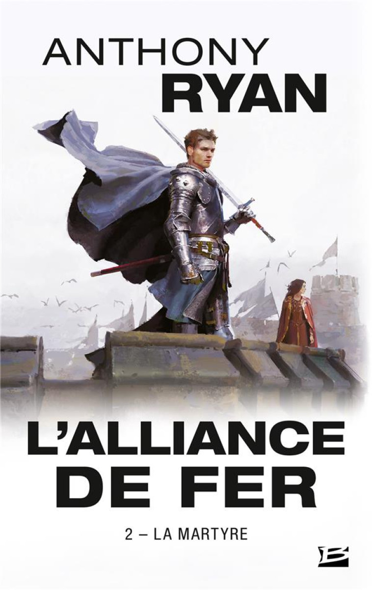 L-ALLIANCE DE FER T02 LA MARTYRE - RYAN ANTHONY - BRAGELONNE