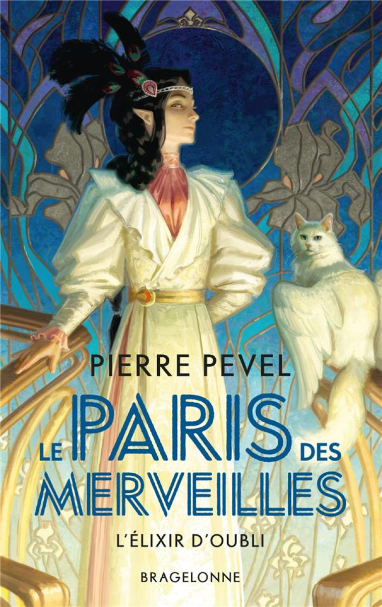 LE PARIS DES MERVEILLES T02 L-ELIXIR D-OUBLI - PEVEL PIERRE - BRAGELONNE