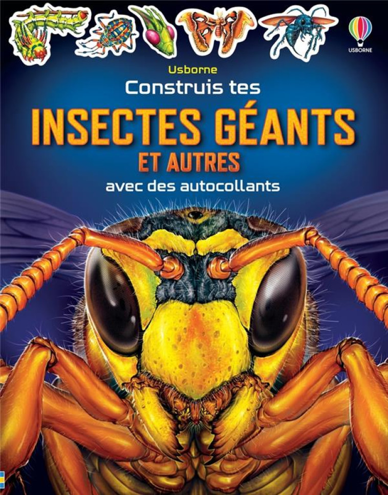 CONSTRUIS TES INSECTES GEANTS ET AUTRES AVEC DES AUTOCOLLANTS - DES 5 ANS - SMITH/GONG STUDIOS - NC