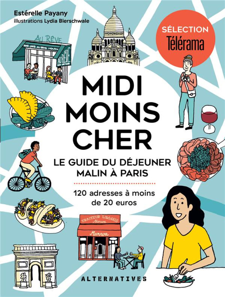 MIDI MOINS CHER - LE GUIDE DU DEJEUNER MALIN A PARIS - PAYANY ESTERELLE/BIERSCHWALE - GALLIMARD