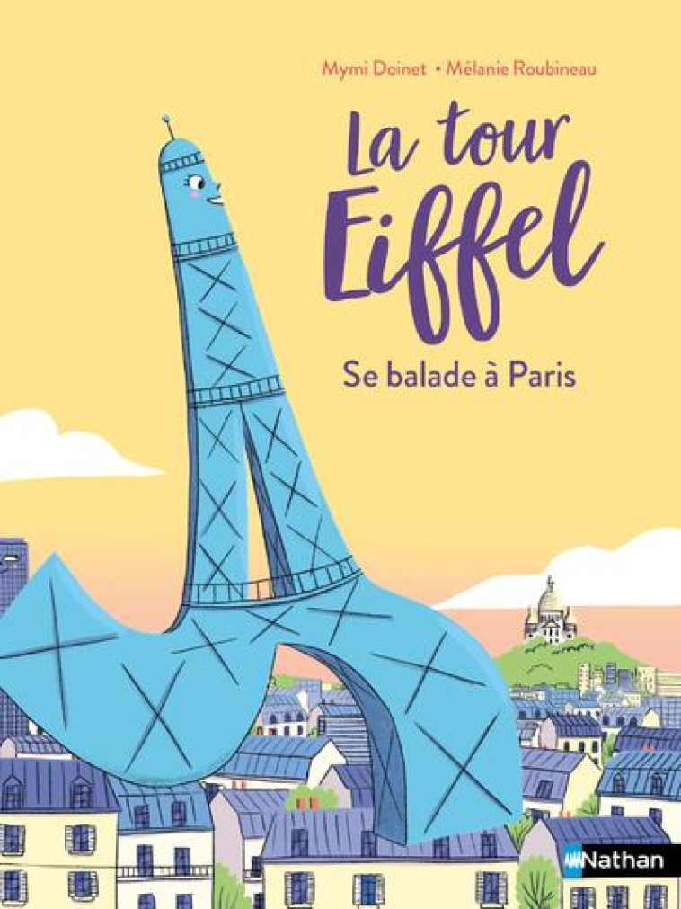 LA TOUR EIFFEL - SE BALADE A PARIS - DOINET/ROUBINEAU - CLE INTERNAT