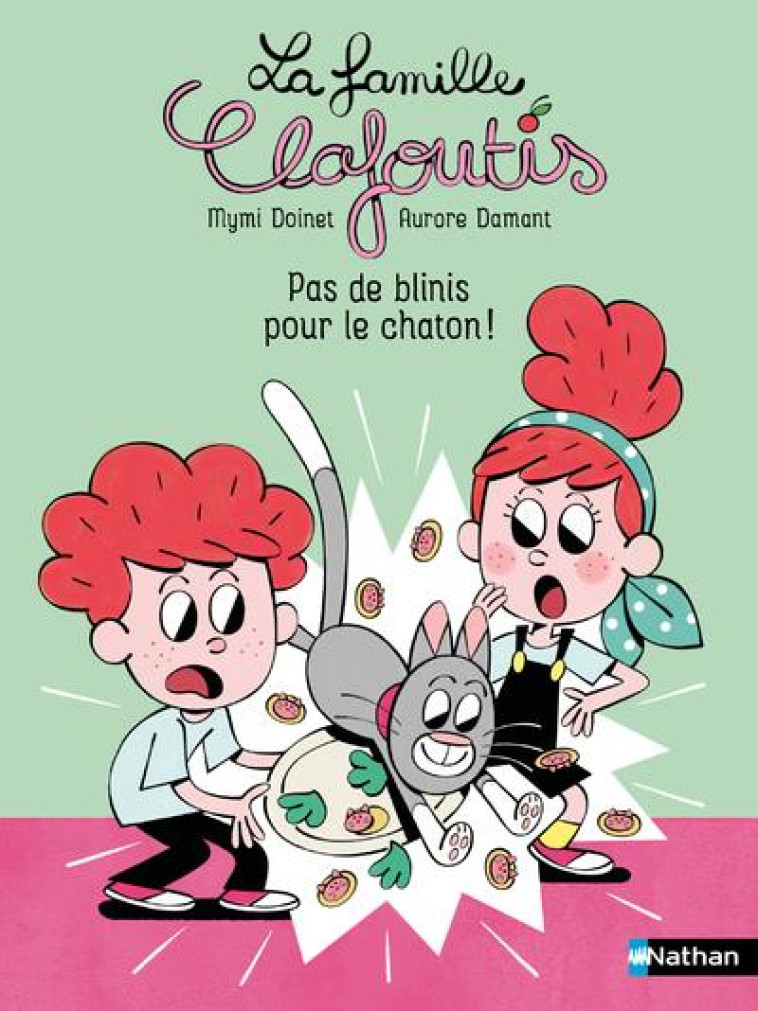 LA FAMILLE CLAFOUTIS - PAS DE BLINIS POUR LE CHATON ! - DOINET/DAMANT - CLE INTERNAT